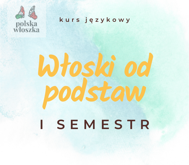 Włoski od podstaw – I SEMESTR – poniedziałek