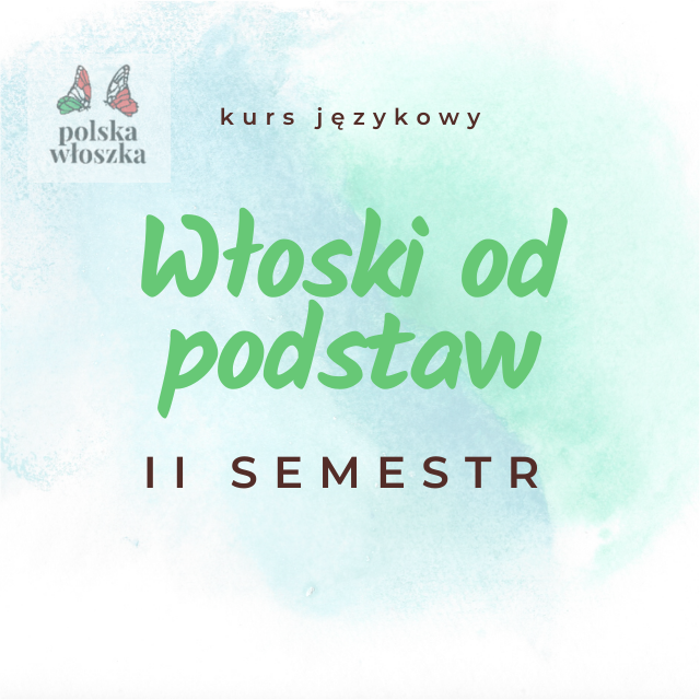 Włoski od podstaw – II SEMESTR – piątek