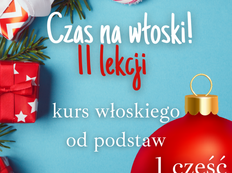 CZAS NA WLOSKI – 1 część (połowa kursu) – 11 lekcji – ŚRODA