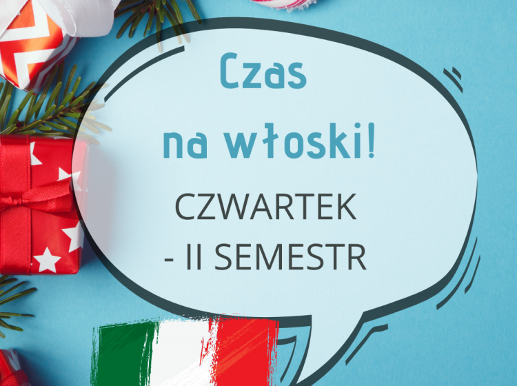 CZAS NA WLOSKI – kurs od podstaw – 11 lekcji CZWARTEK – II SEMESTR