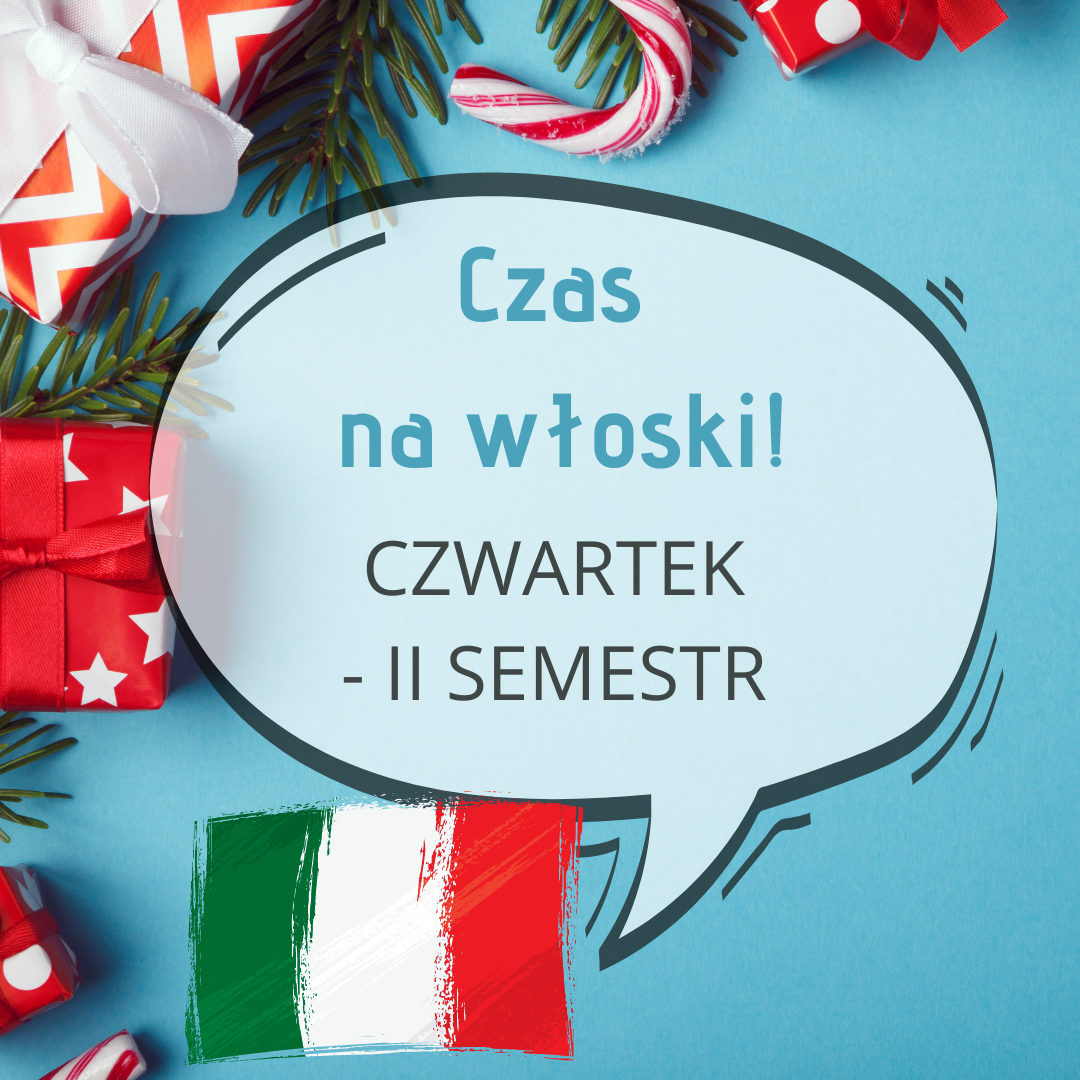 CZAS NA WLOSKI – kurs od podstaw – 11 lekcji CZWARTEK – II SEMESTR